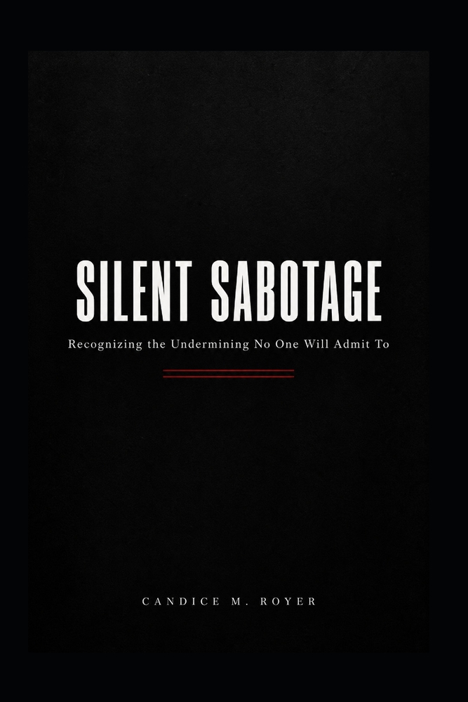 Silent Sabotage: Recognizing the Undermining No One Will Admit To cover