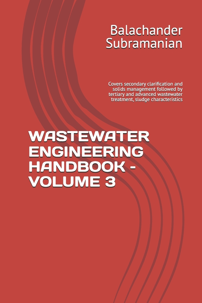Wastewater Engineering Handbook - Volume 3: Covers secondary clarification and solids management followed by tertiary and advanced wastewater treatmen cover