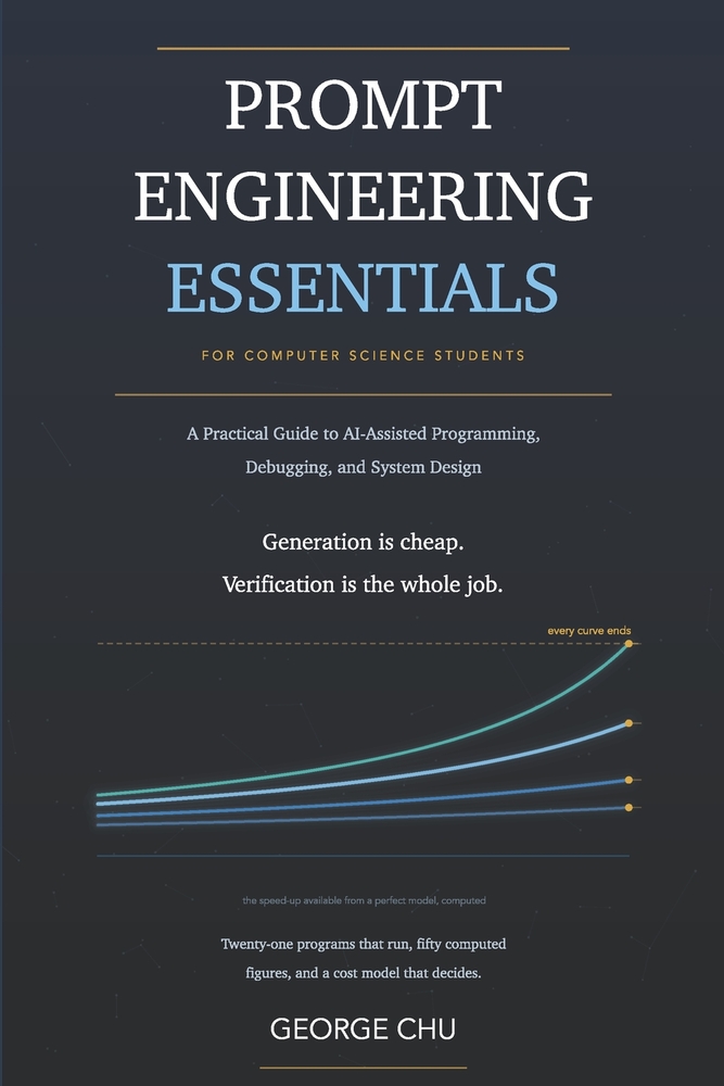 Prompt Engineering Essentials for Computer Science Students: A Practical Guide to AI-Assisted Programming, Debugging, and System Design cover