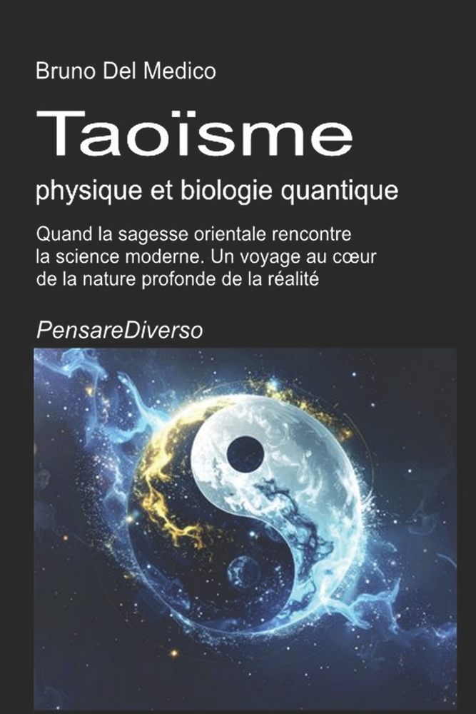 Taoïsme, physique et biologie quantique: Quand la sagesse orientale rencontre la science moderne. Un voyage au coeur de la nature profonde de la réali cover