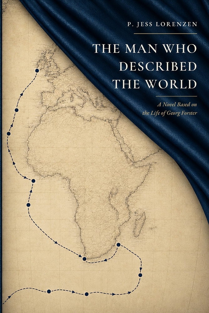 The Man Who Described the World: A Novel Based on the Life of Georg Forster cover