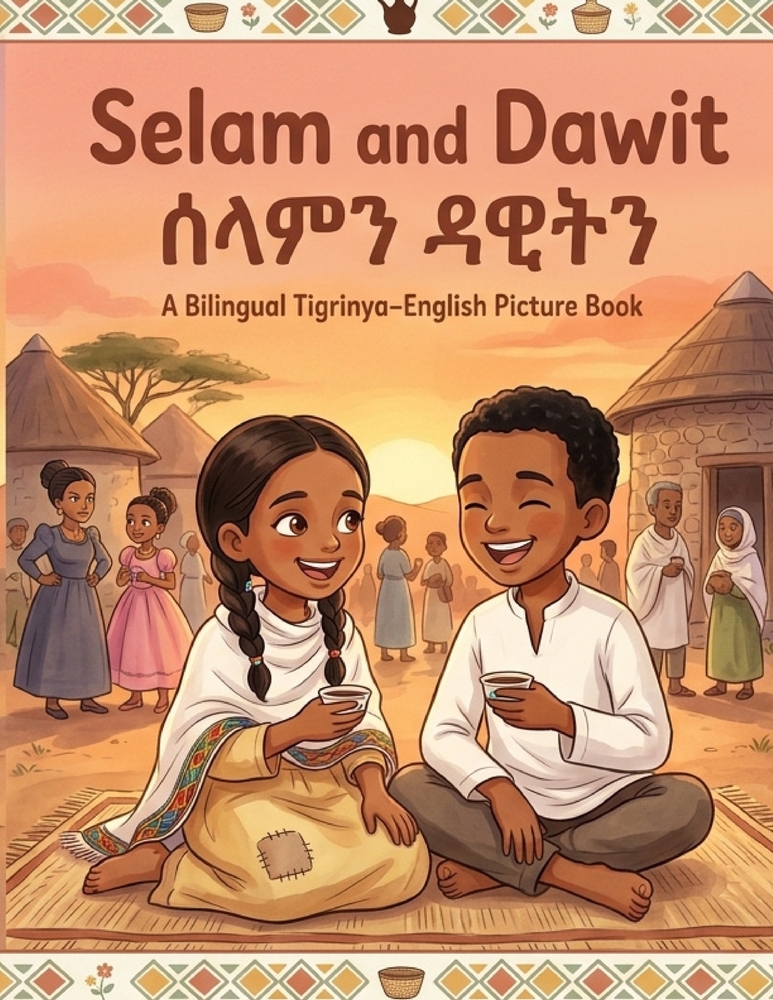 Selam and Dawit: A Tale of Kindness, Coffee, and Coming Home - An Eritrean-Inspired Picture Book for Kids Ages 5-10 cover