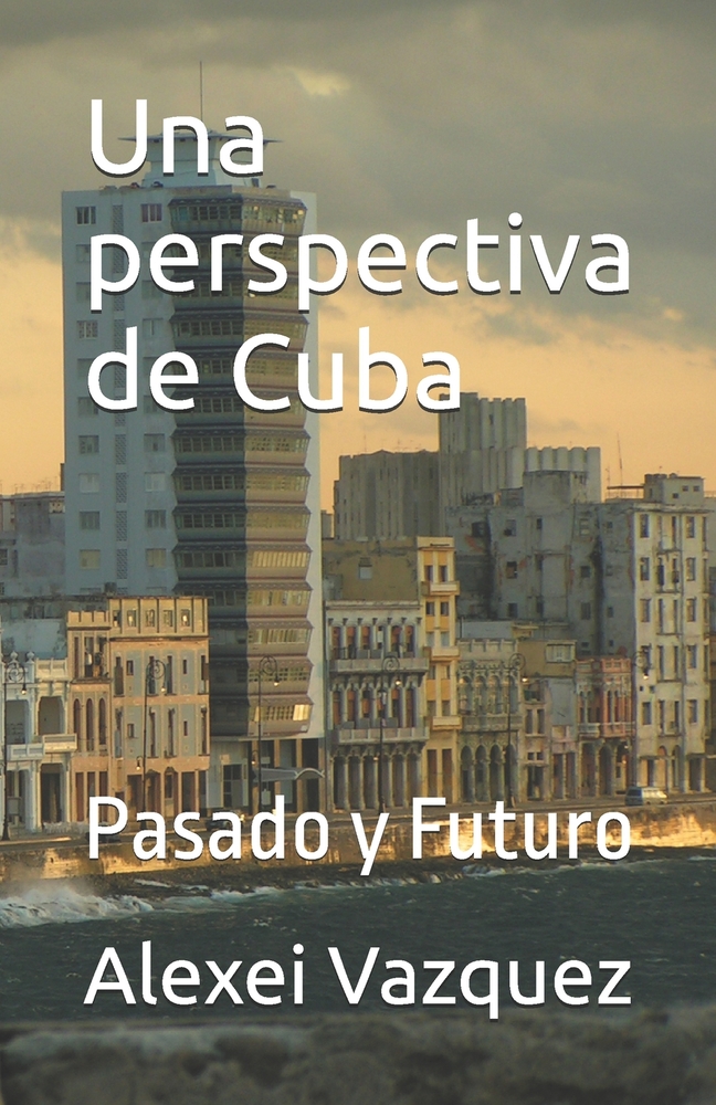 Una perspectiva de Cuba: Pasado y Futuro cover