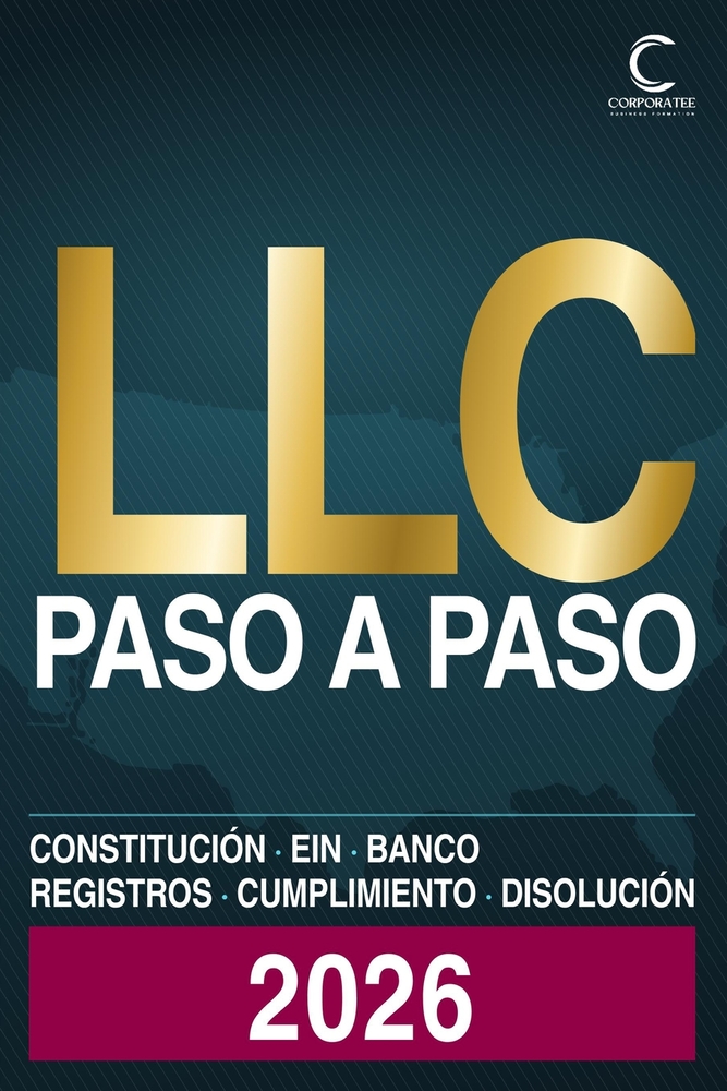 LLC paso a paso 2026: Guía en español para quien vive en Estados Unidos: constituir, mantener y disolver una LLC en los 50 estados, con tasas y plazos cover