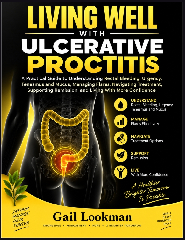 Living Well with Ulcerative Proctitis: A Practical Guide to Understanding Rectal Bleeding, Urgency, Tenesmus and Mucus, Managing Flares, Navigating Tr cover