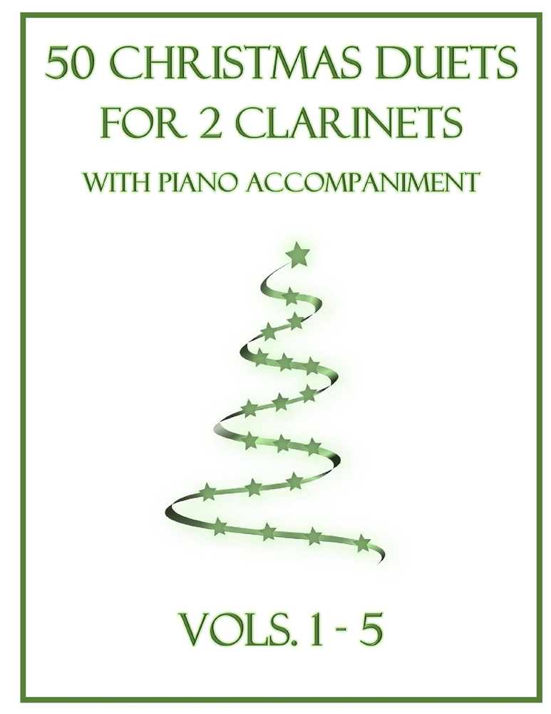 50 Christmas Duets for 2 Clarinets with Piano Accompaniment: Vols. 1-5 cover