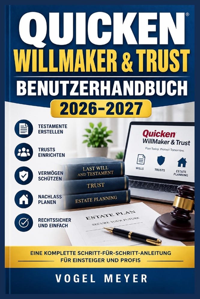 Quicken WillMaker & Trust Benutzerhandbuch 2026-2027: Praxiswissen für Nachlassplanung, Vollmachten, Gesundheitsvorsorge, Begünstigtenwahl und sichere cover