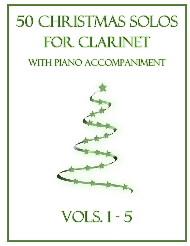 50 Christmas Solos for Clarinet with Piano Accompaniment: Vols. 1-5 cover