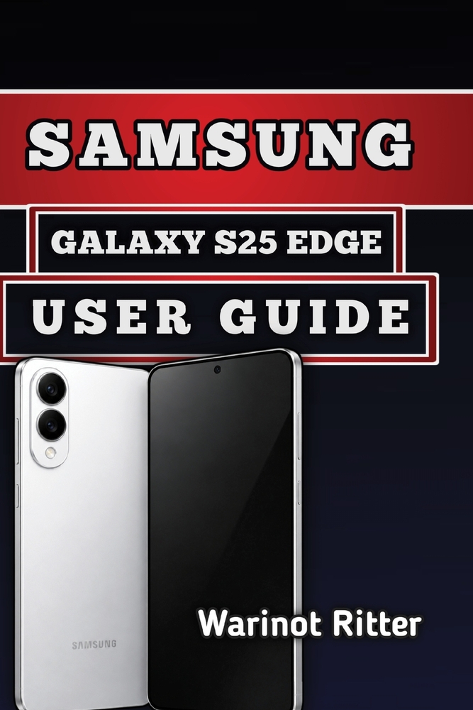 Samsung Galaxy S25 Edge User Guide: Master Setup, Camera Features, Customization, and Security Settings cover