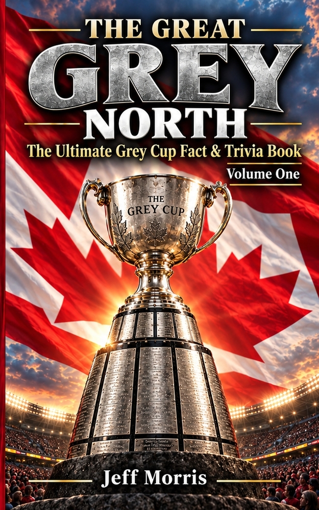 The Great Grey North: The Ultimate Grey Cup Fact and Trivia Book, Volume I cover