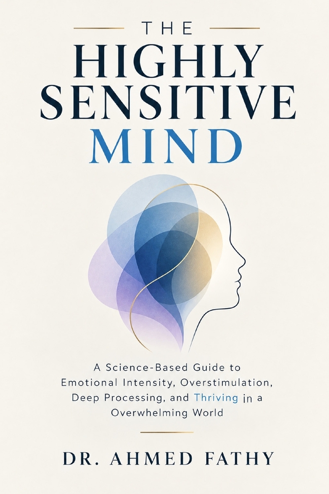 The Highly Sensitive Mind: A Science-Based Guide to Emotional Intensity, Overstimulation, Deep Processing, and Thriving in an Overwhelming World cover