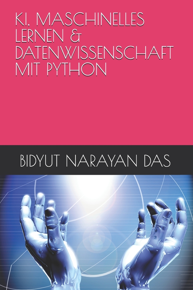 Ki, Maschinelles Lernen & Datenwissenschaft Mit Python cover