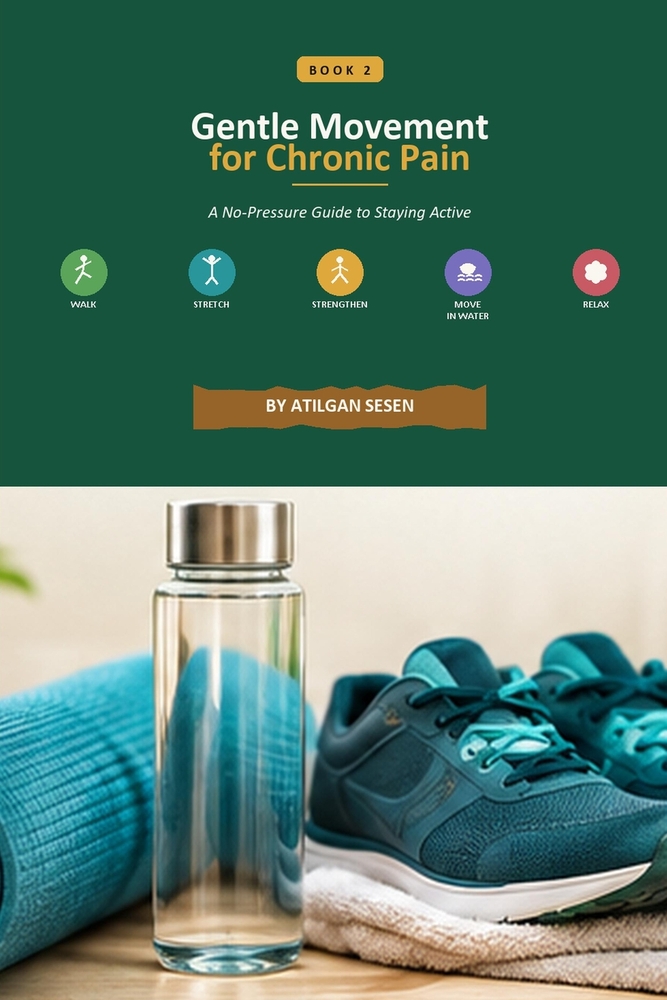 Gentle Movement for Chronic Pain: A No-Pressure Guide to Staying Active cover