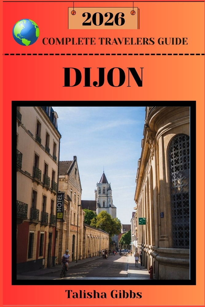 Dijon Complete Travelers Guide 2026 cover