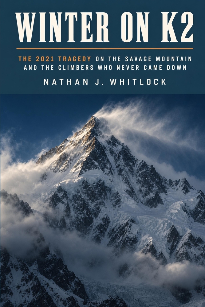 Winter on K2: The 2021 Tragedy on the Savage Mountain and the Climbers Who Never Came Down cover