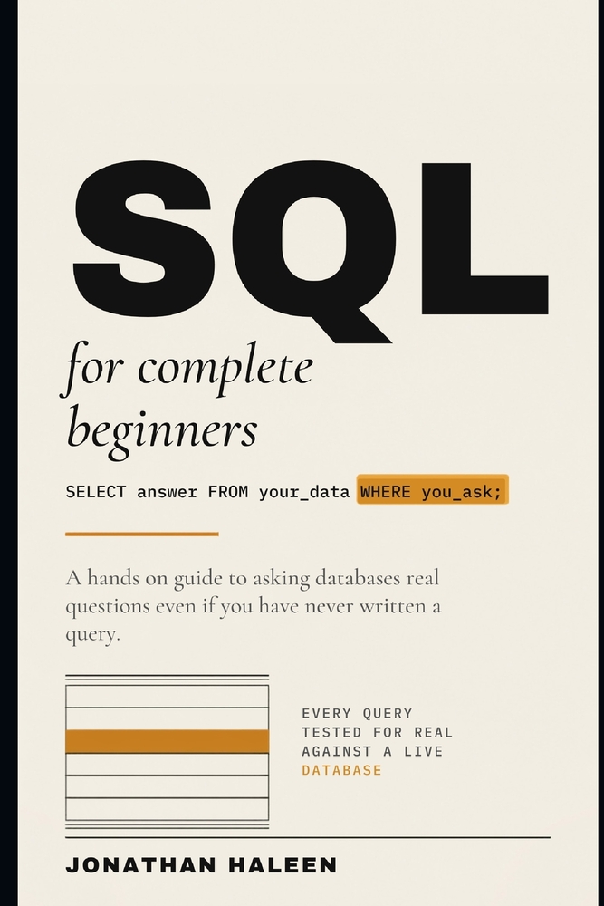 SQL for Complete Beginners: A hands on guide to asking databases real questions, even if you've never written a query. cover