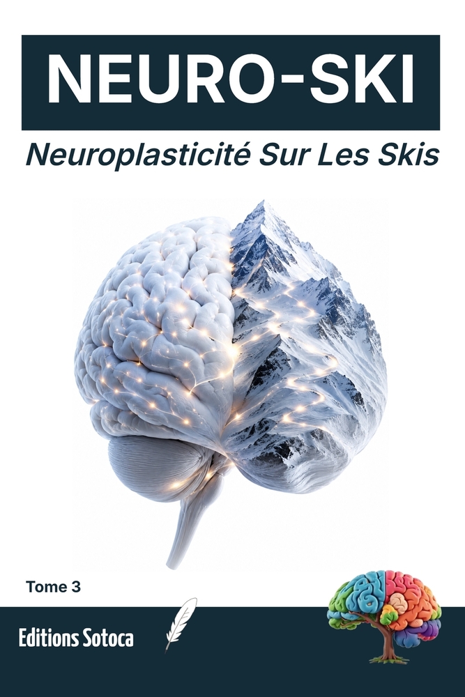 Neuro-Ski: Neuroplasticité Sur Les Skis: Stratégies avancées pour reprogrammer votre cerveau face aux situations extrêmes (Tome 3) cover