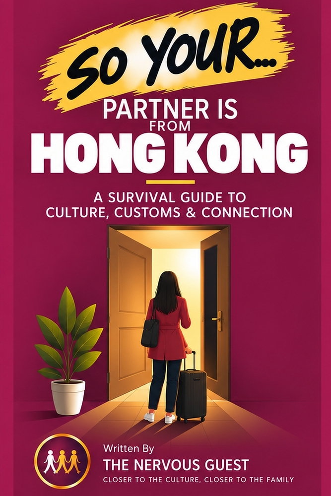 So Your Partner Is from Hong Kong: A Survival Guide to Meeting the Family cover