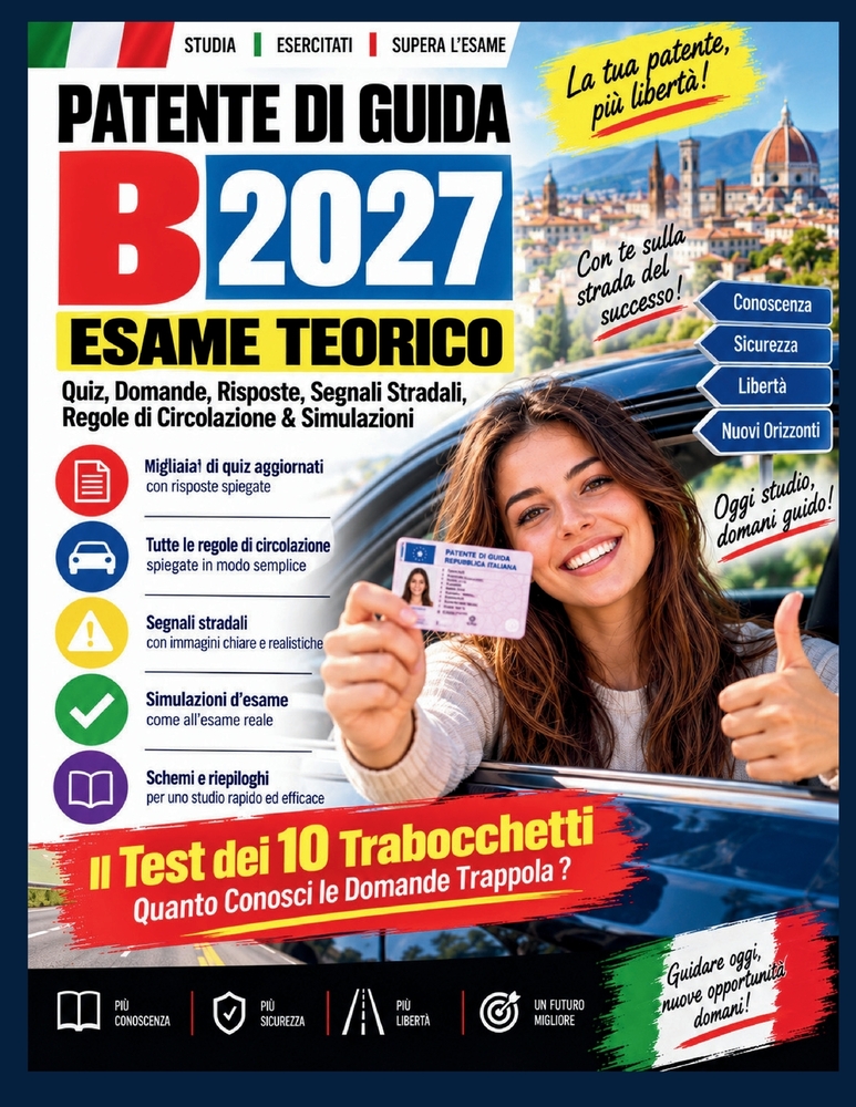 Patente di Guida B 2027: Esame Teorico - Quiz, Domande, Risposte, Segnali Stradali, Regole di Circolazione & Simulazioni cover