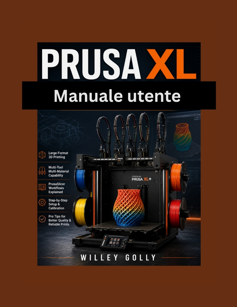 Manuale utente di Prusa XL: Configurazione principale, calibrazione, stampa multimateriale e PrusaSlicer cover
