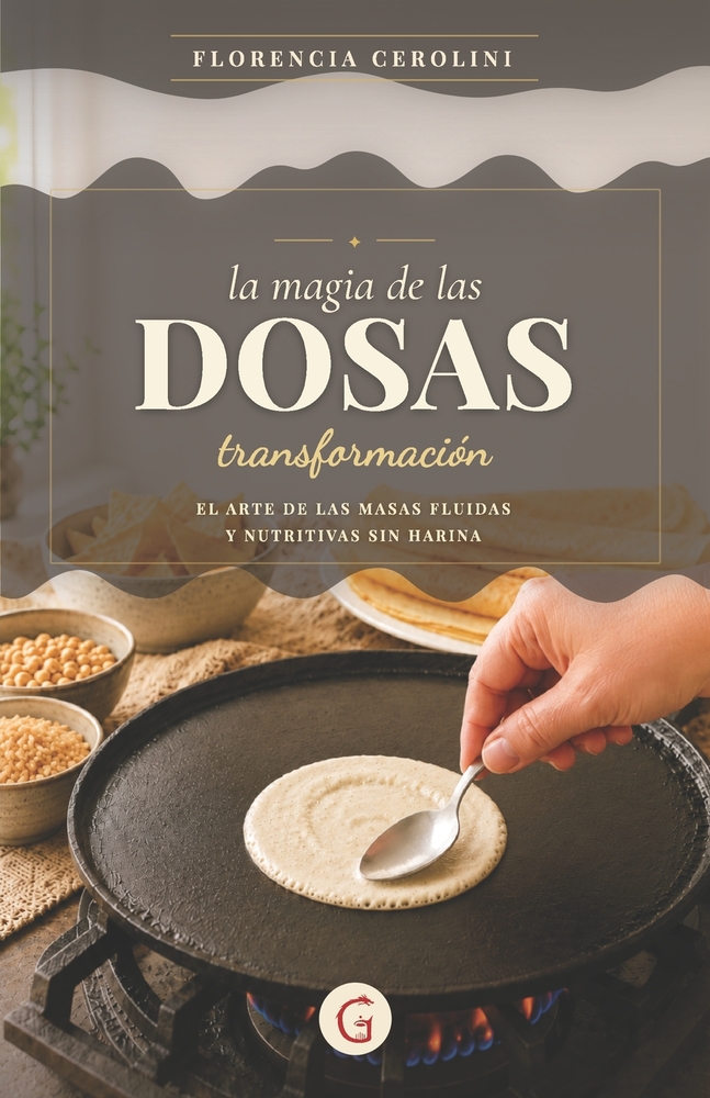 La magia de las DOSAS: Transformación. El arte de las masas fluidas y nutritivas sin harina cover