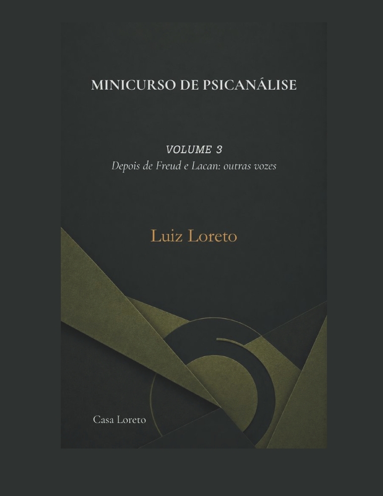 Minicurso de Psicanálise: VOLUME 3 - Depois de Freud e Lacan: outras vozes cover
