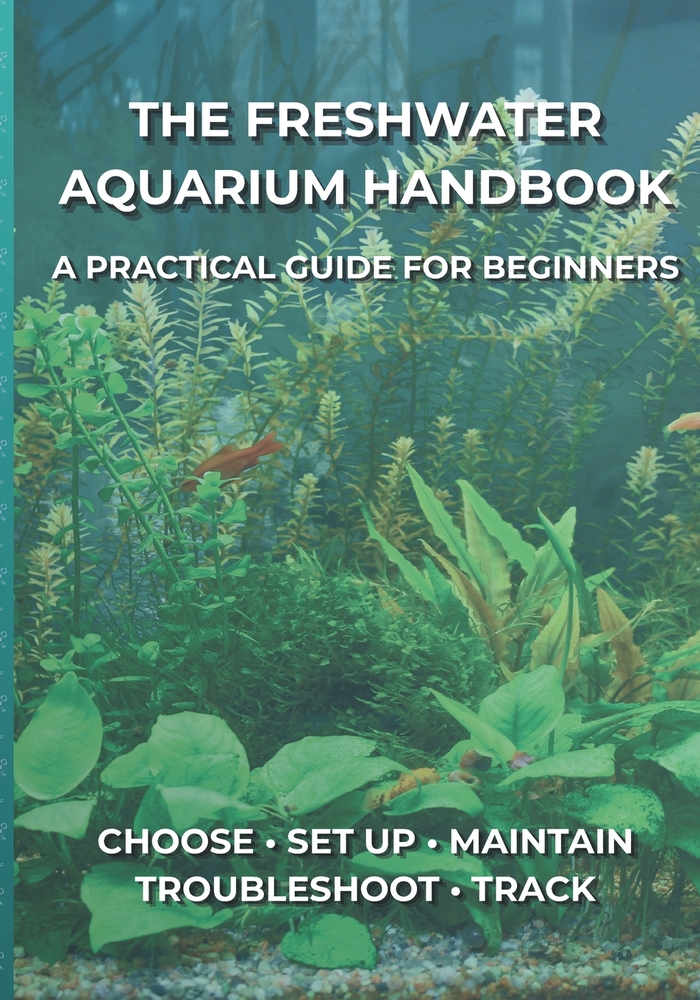 The Freshwater Aquarium Handbook: A Practical Guide for Beginners cover