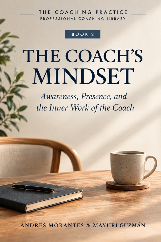 The Coach's Mindset: Awareness, Presence, and the Inner Work of the Coach cover