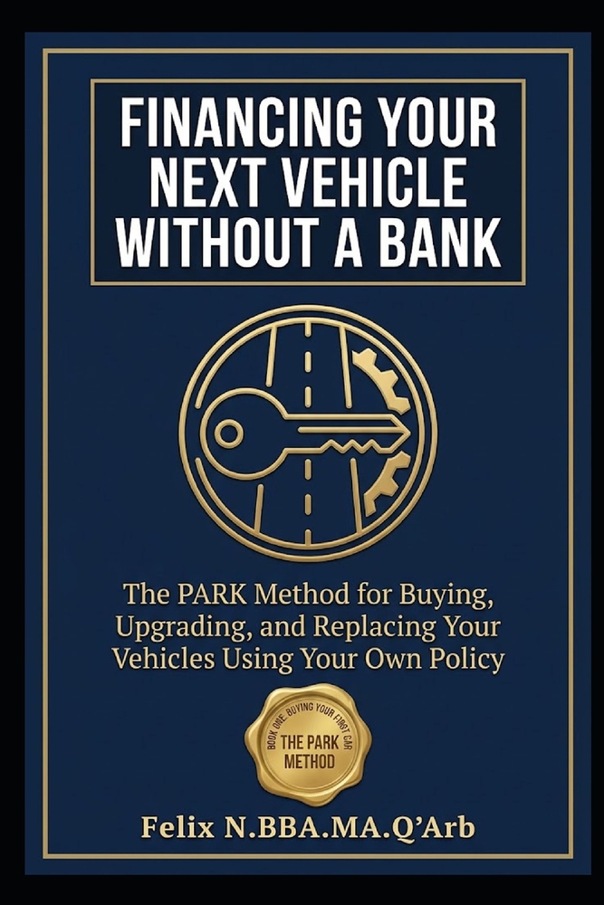 Financing Your Next Vehicle Without a Bank: The PARK Method for Buying, Upgrading, and Replacing Your Vehicles cover
