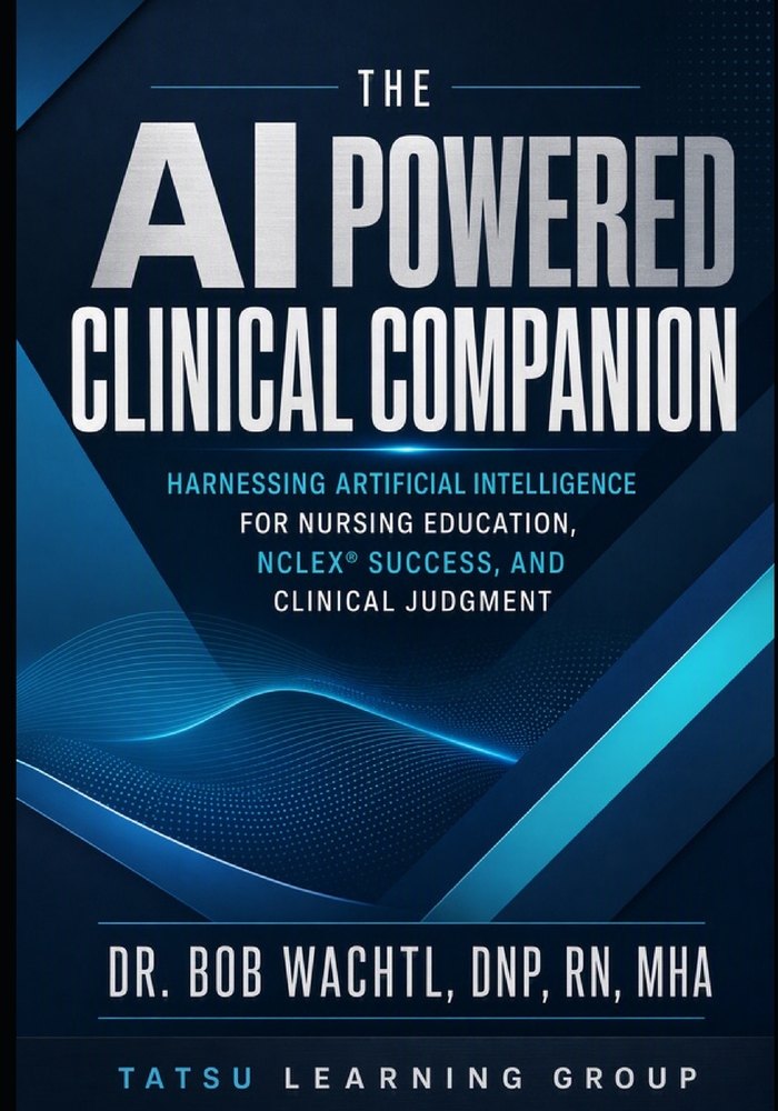 The AI Powered Clinical Companion: Harnessing Artificial Intelligence for Nursing Education, NCLEX(R) Success, and Clinical Judgment cover