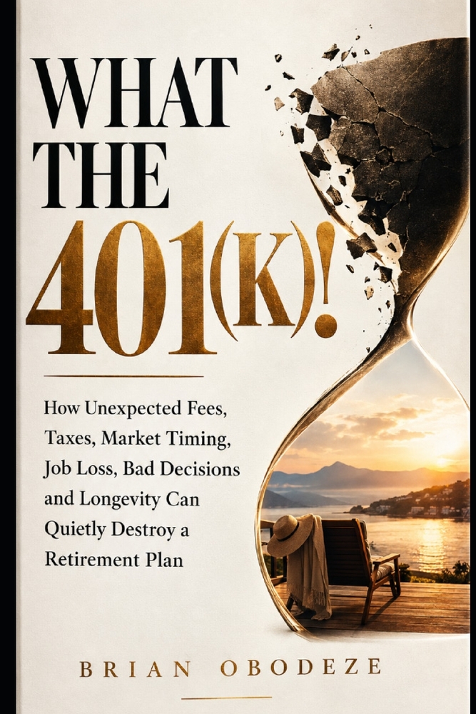 What The 401(K)!: How Unexpected Fees, Taxes, Market Timing, Job Loss, Bad Decisions, and Longevity Can Quietly Destroy a Retirement Plan cover