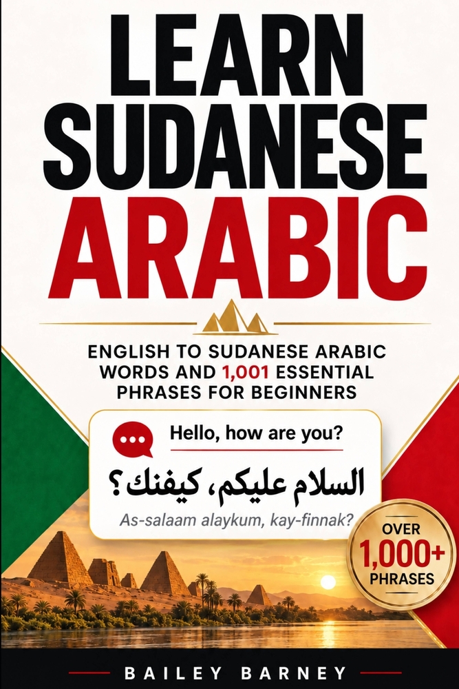 Learn Sudanese Arabic: English to Sudanese Arabic Words and 1,001 Essential Phrases for Beginners cover