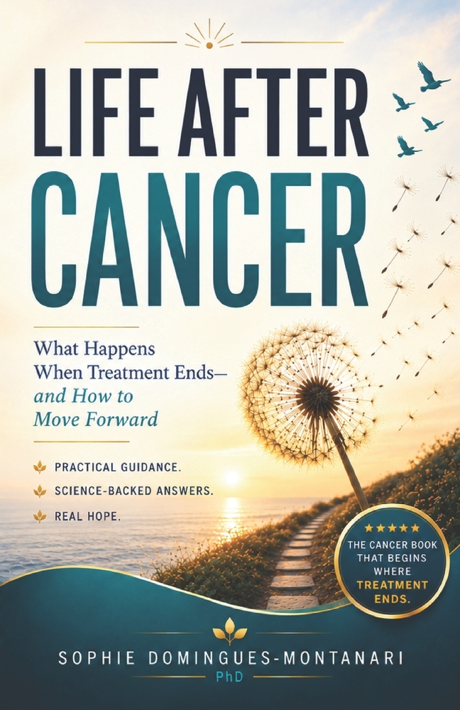 Life After Cancer: What Happens When Treatment Ends-and How to Move Forward cover