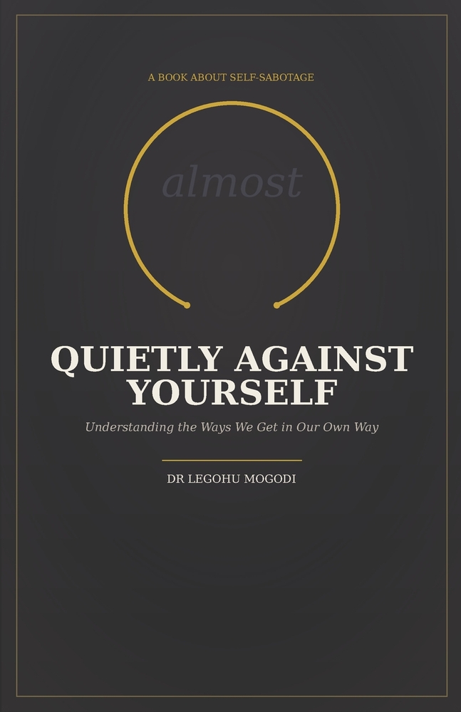 Quietly Against Yourself: Understanding the Ways We Get in Our Own Way cover