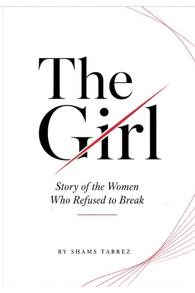 The Girl: Story of the Women Who REFUSED to Break cover