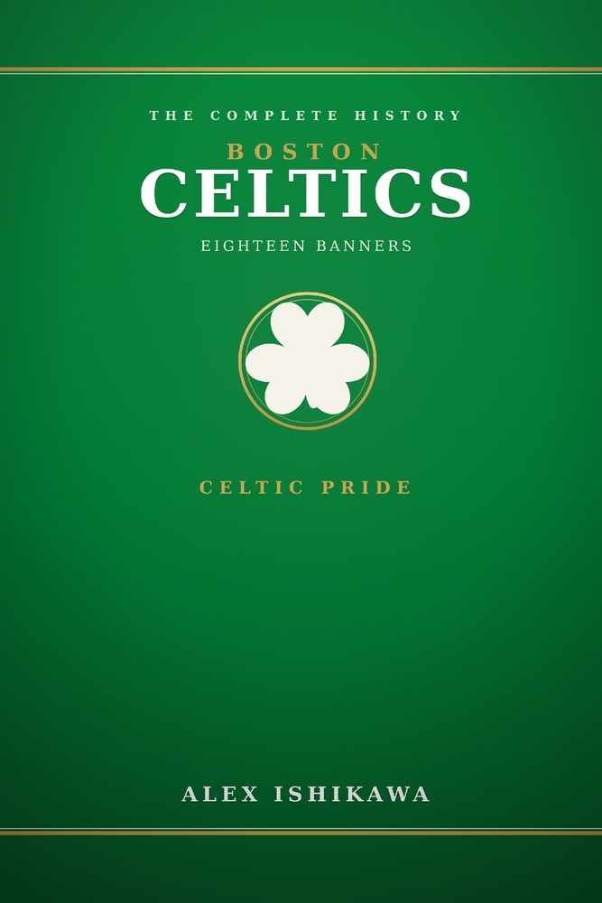 BOSTON CELTICS. 18 Banners.: The Complete History. cover