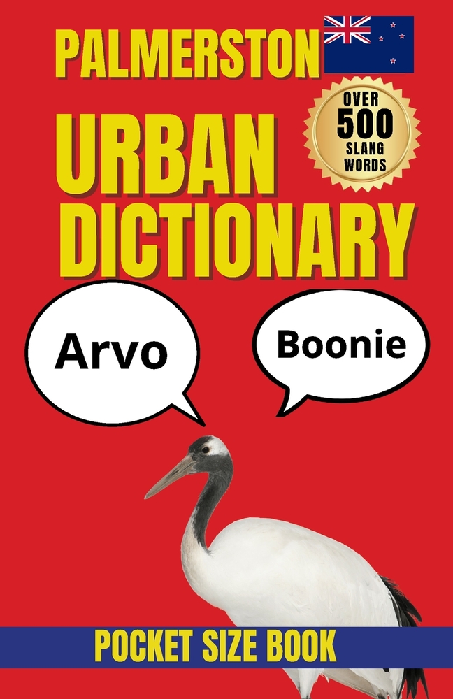 Palmerston North Urban Dictionary: Local Words, City Sayings and Manawatū Culture Explained cover