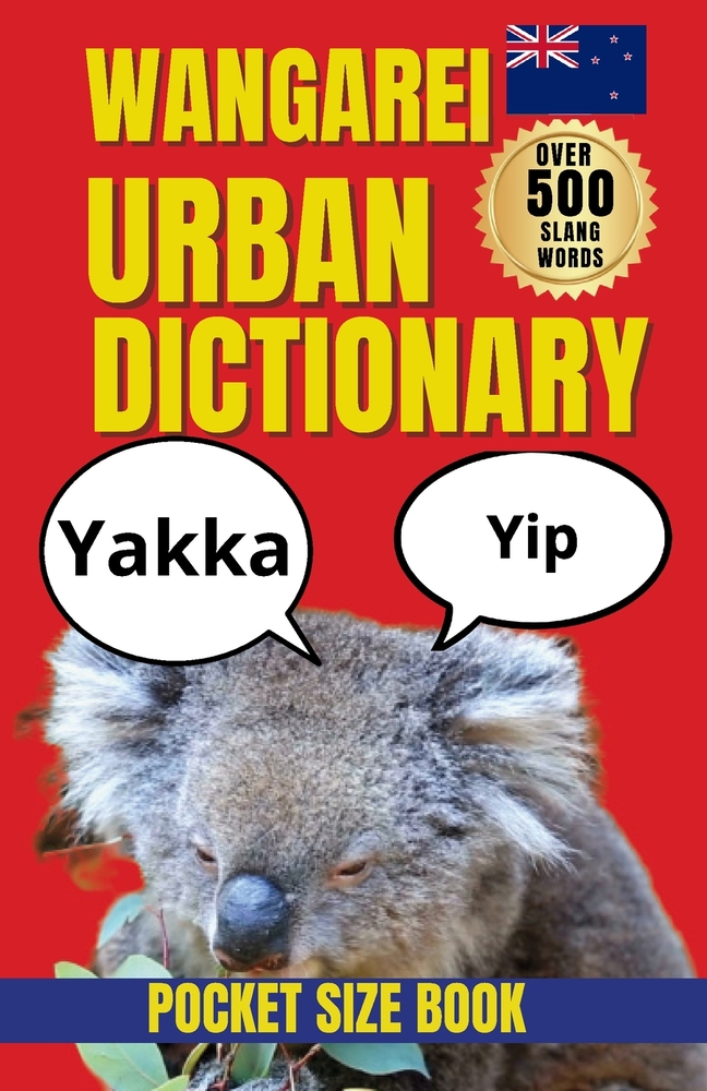 Whangārei Urban Dictionary: Understanding the Slang, Humor, and Everyday Language of Whangārei cover