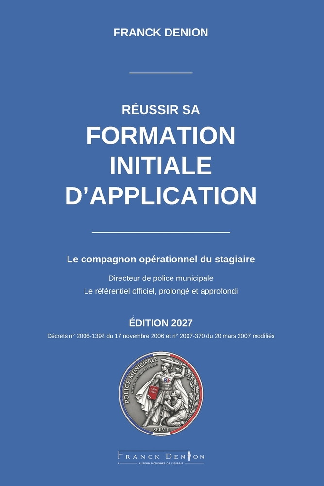 Réussir Sa Formation Initiale d'Application de Directeur de Police Municipale: Le référentiel officiel, prolongé et approfondi cover