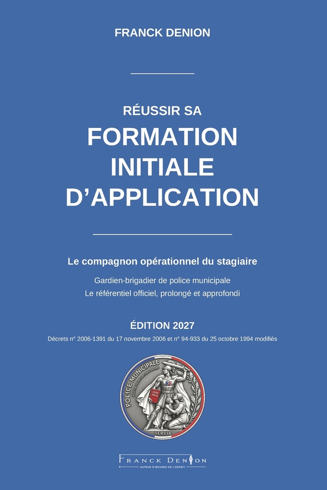 Réussir Sa Formation Initiale d'Application de Gardien-Brigadier de Police Municipale: Le référentiel officiel, prolongé et approfondi cover