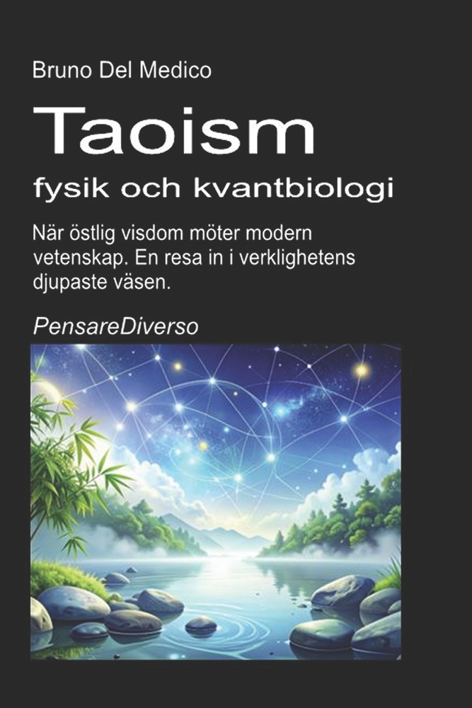 Taoism, fysik och kvantbiologi: När östlig visdom möter modern vetenskap. En resa in i verklighetens djupaste väsen. cover