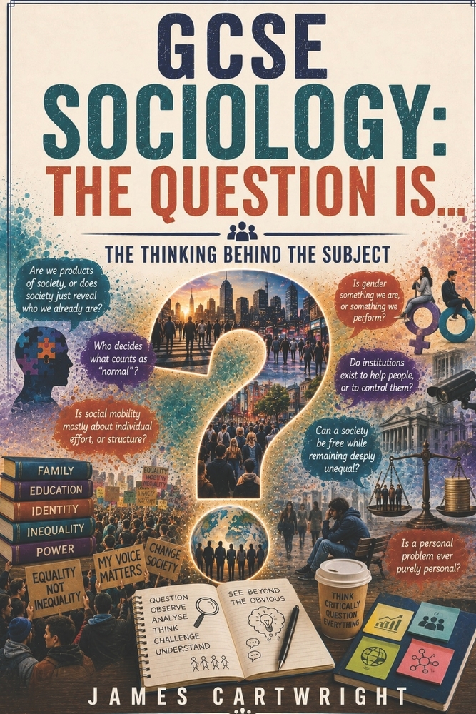 GCSE Sociology: The Question Is...: The Thinking Behind the Subject cover