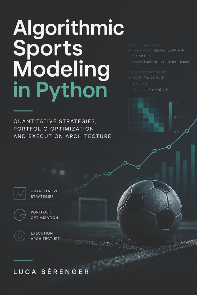 Algorithmic Sports Modeling in Python: Quantitative Strategies, Portfolio Optimization, and Execution Architecture cover