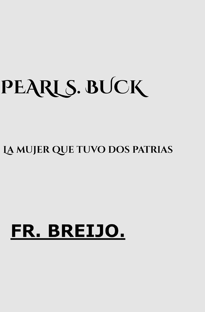 Pearl S. Buck: La mujer que tuvo dos patrias cover