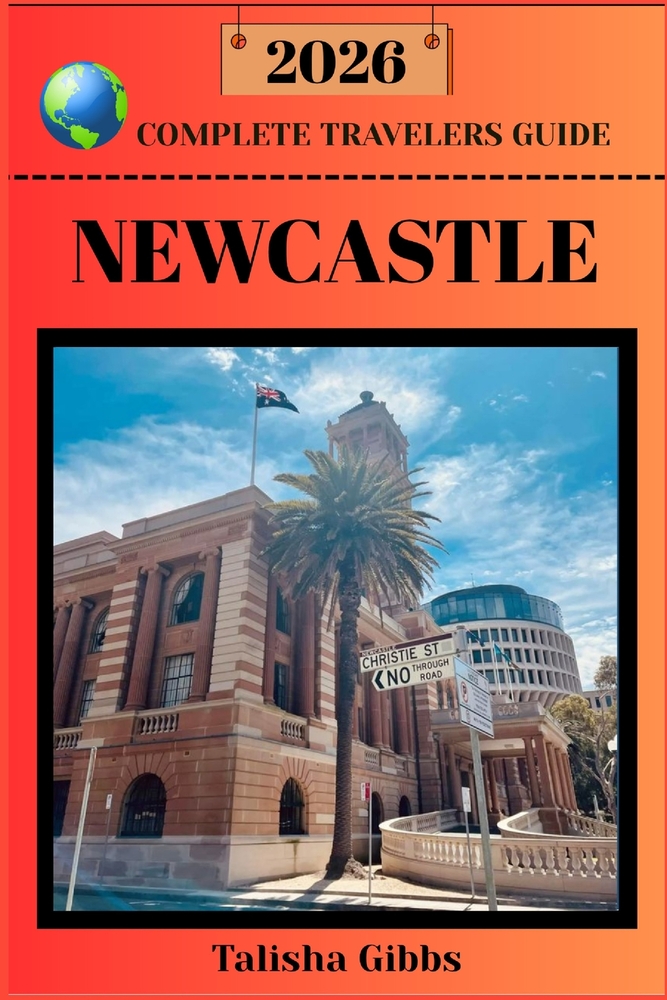 Newcastle Complete Travelers Guide 2026 cover