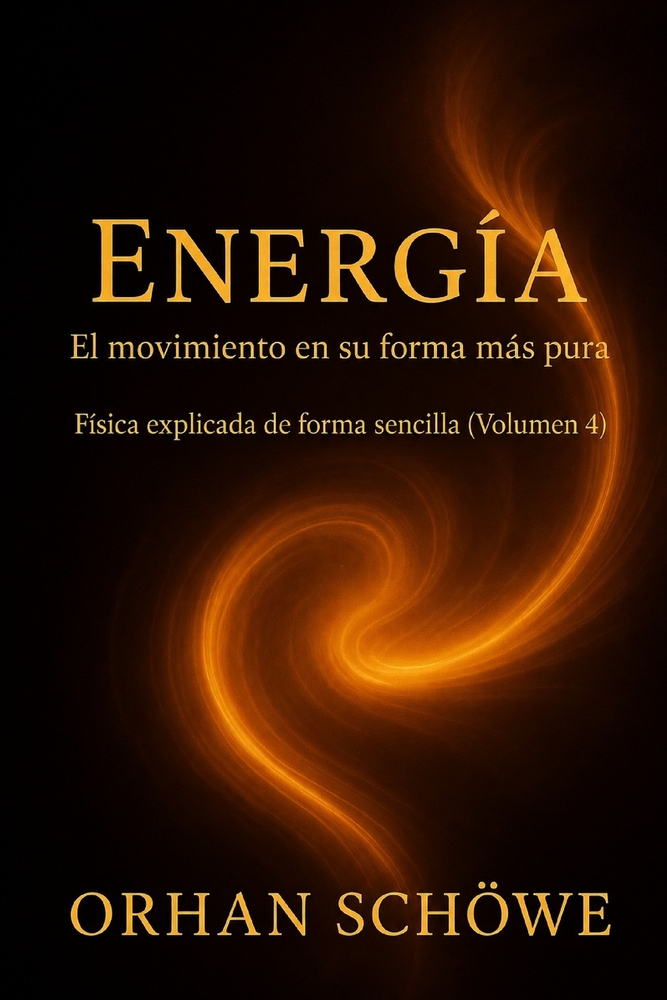 Energía - El movimiento en su forma más pura: Física explicada de forma sencilla (Volumen 4) cover