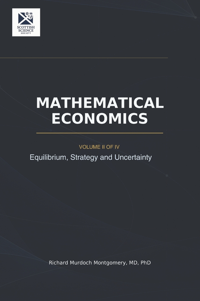MATHEMATICAL ECONOMICS Volume II of IV: Equilibrium, Strategy and Uncertainty cover