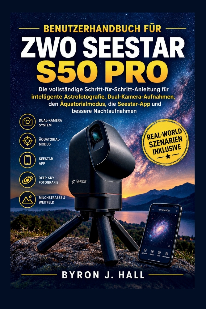 Benutzerhandbuch Für Zwo Seestar S50 Pro: Die vollständige Schritt-für-Schritt-Anleitung für intelligente Astrofotografie, Dual-Kamera-Aufnahmen, den cover