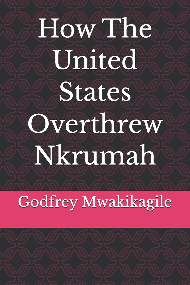 How The United States Overthrew Nkrumah cover