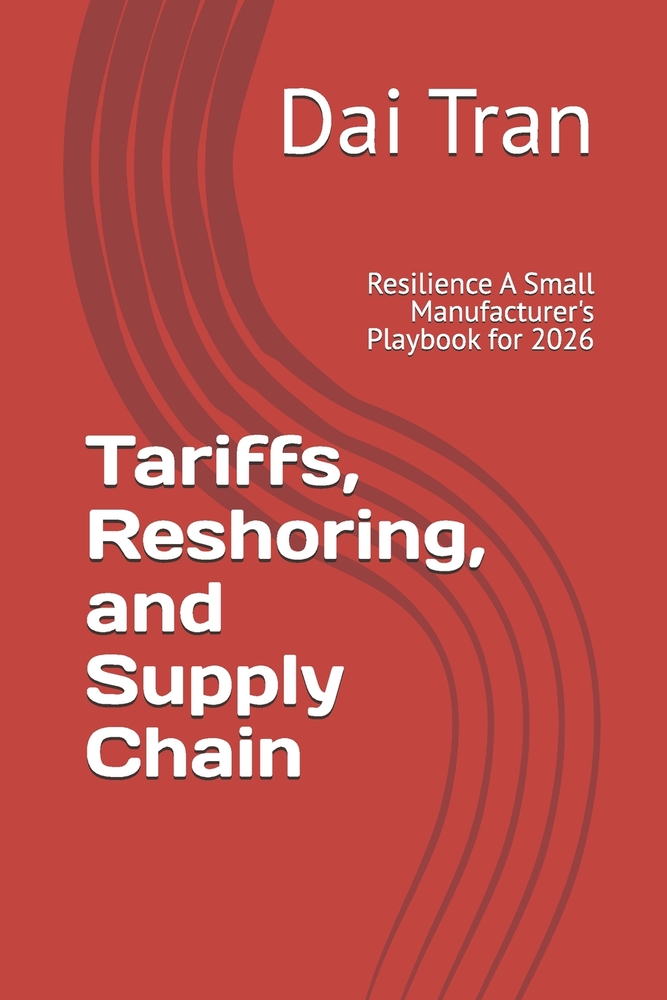 Tariffs, Reshoring, and Supply Chain: Resilience A Small Manufacturer's Playbook for 2026 cover